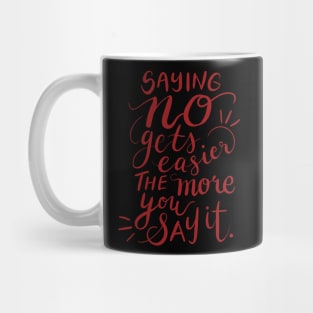 Saying no gets easier the more you say it Mug